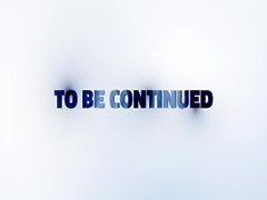 To be continued